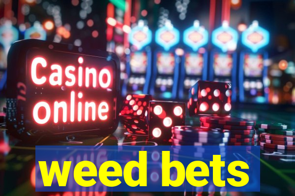 weed bets